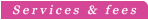 Services & Fees